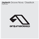 Jaytech - Groove Nova / Deadlock