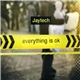 Jaytech - Everything Is OK